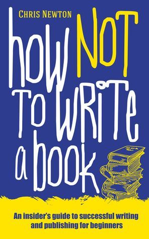 How Not To Write A Book - Mereo Books