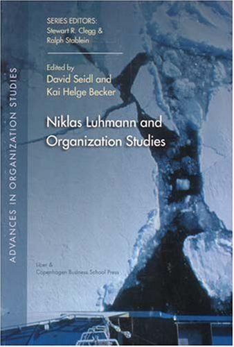 Niklas Luhmann and Organization Studies