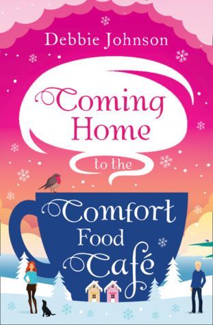 Coming Home to the Comfort Food Café (The Comfort Food Cafe, Book 3)