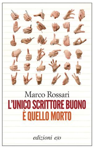 L’unico scrittore buono è quello morto