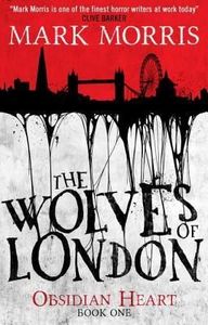 The Wolves of London (Obsidian Heart book 1)