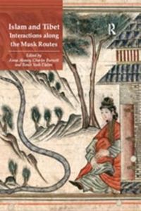 Islam and Tibet – Interactions along the Musk Routes