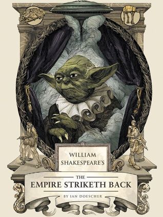 William Shakespeare's The Empire Striketh Back