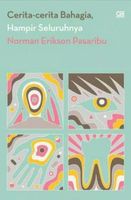 Cerita-Cerita Bahagia Hampir Seluruhnya