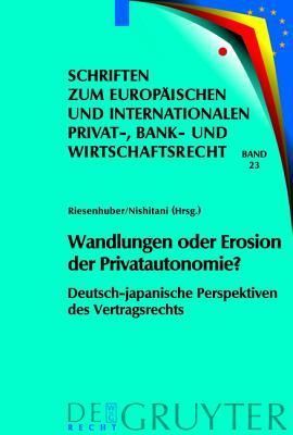 Wandlungen oder Erosion der Privatautonomie?