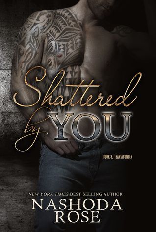 Shattered by You (Tear Asunder, Book 3)
