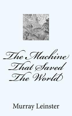 The Machine That Saved the World