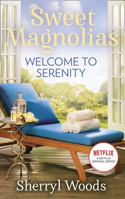 Welcome To Serenity (A Sweet Magnolias Novel, Book 4)