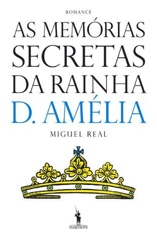 As Memórias Secretas da Rainha D. Amélia