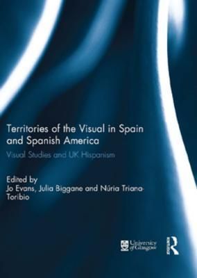 Territories of the Visual in Spain and Spanish America