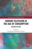 Horror Television in the Age of Consumption