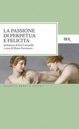 La passione di Perpetua e Felicita