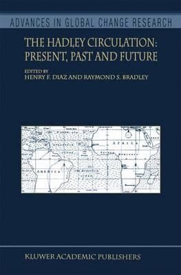 The Hadley Circulation: Present, Past and Future