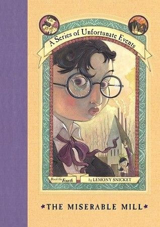 A Series of Unfortunate Events #4: The Miserable Mill