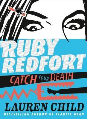 Catch Your Death (Ruby Redfort, Book 3)