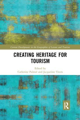 Creating Heritage for Tourism