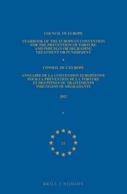 Yearbook of the European Convention for the Prevention of Torture and Inhuman or Degrading Treatment or Punishment/Annuaire de la convention européenne pour la prévention de la torture et des peines ou traitements inhumain ou dégradants