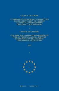 Yearbook of the European Convention for the Prevention of Torture and Inhuman or Degrading Treatment or Punishment/Annuaire de la convention européenne pour la prévention de la torture et des peines ou traitements inhumain ou dégradants