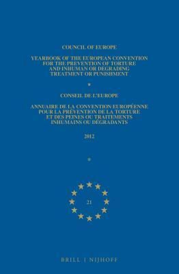 Yearbook of the European Convention for the Prevention of Torture and Inhuman or Degrading Treatment or Punishment/Annuaire de la convention européenne pour la prévention de la torture et des peines ou traitements inhumain ou dégradants