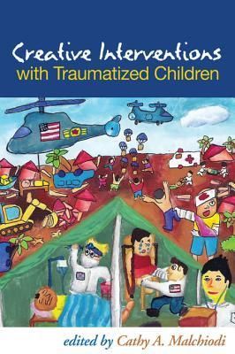 Creative Interventions with Traumatized Children