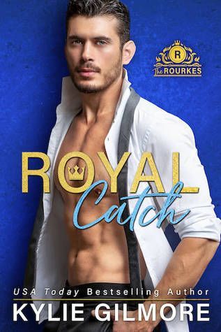 Royal Catch: The Rourkes Series, Book 1 (A Royal Romantic Comedy)(FREE romance series starter)