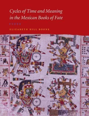 Cycles of Time and Meaning in the Mexican Books of Fate