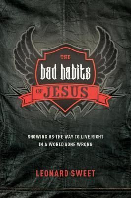 The Bad Habits of Jesus