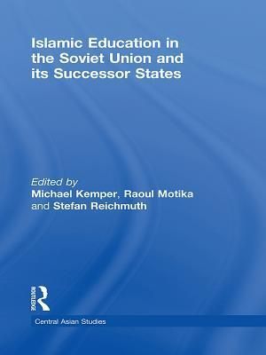 Islamic Education in the Soviet Union and Its Successor States