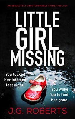 Little Girl Missing: An absolutely unputdownable crime thriller