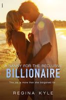 A Nanny for the Reclusive Billionaire (A Billionaire Popular Romance)
