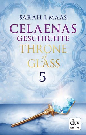 Celaenas Geschichte 5, Ein Throne of Glass eBook
