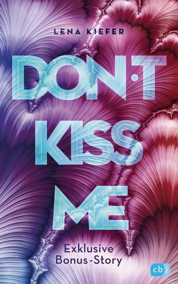 Don’t KISS me