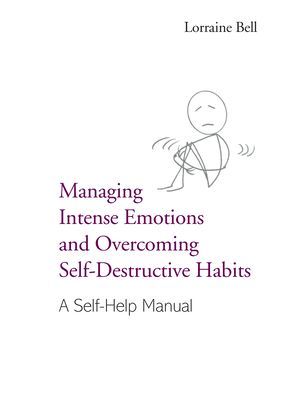 Managing Intense Emotions and Overcoming Self-Destructive Habits