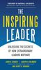 The Inspiring Leader: Unlocking the Secrets of How Extraordinary Leaders Motivate