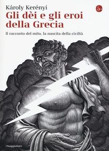 Gli dèi e gli eroi della Grecia