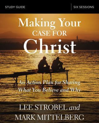 Making Your Case for Christ Study Guide