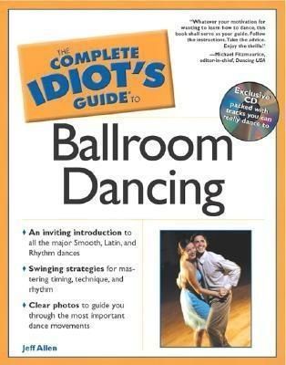 The Complete Idiot's Guide to Ballroom Dancing