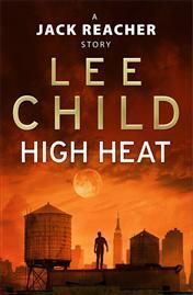 High Heat: (A Jack Reacher Novella)