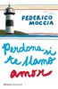 Perdona si te llamo amor