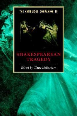 The Cambridge Companion to Shakespearean Tragedy