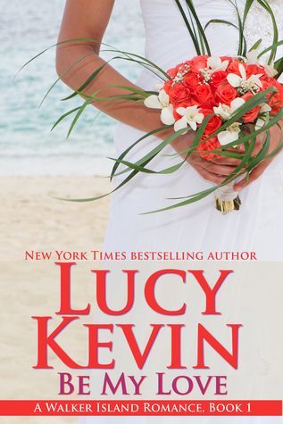 Be My Love (A Walker Island Romance, Book 1)