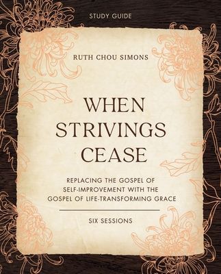When Strivings Cease Study Guide plus Streaming Video