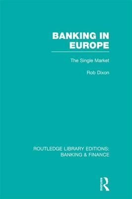 Banking in Europe (RLE Banking & Finance)