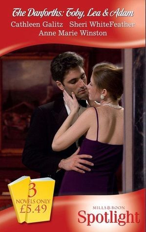 The Danforths: Toby, Lea and Adam: Cowboy Crescendo / Steamy Savannah Nights / The Enemy's Daughter (Mills & Boon Spotlight)