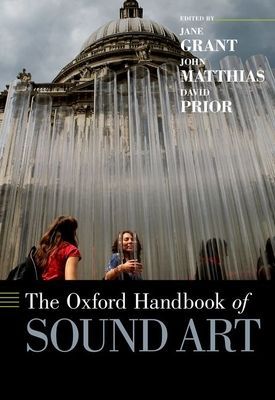 The Oxford Handbook of Sound Art