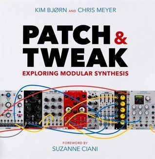 Patch & Tweak. Exploring Modular Synthesis