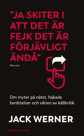 "Ja skiter i att det är fejk det är förjävligt ändå"