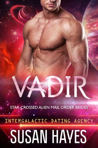 Vadir: Star-Crossed Alien Mail Order Brides (Intergalactic Dating Agency)