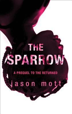 The Sparrow (Prequel to The Returned, Book 2)