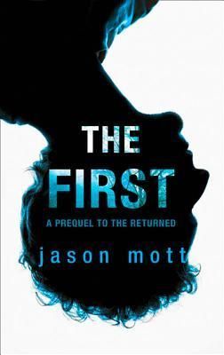 The First (Prequel to The Returned, Book 1)